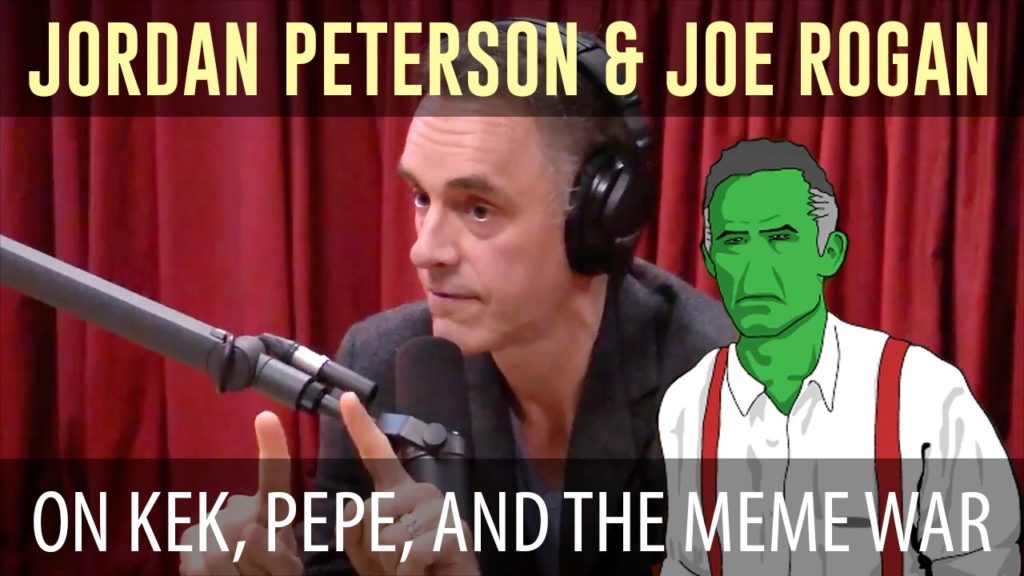 Jordan Peterson on Pepe, KEK Origin, Meme Wars, Mythology ...