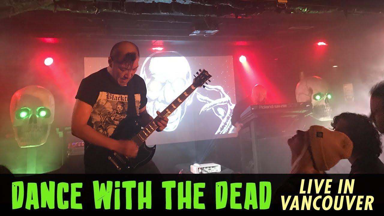 Dance with the Dead Live in Vancouver — anons Canada Dance with the Dead Live in Vancouver — anons Canada